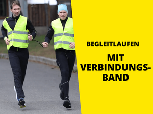zwei Männer mit gelber Warnweste laufen mit Verbindungsband an Handgelenk, rechts Text auf gelb "Begleitlaufen mit Verbindungsband"