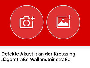 Ausschnitt einer App mit dem Text: Neue Meldung, Defekte Akustik an der Kreuzung Jägerstraße Wallensteinstraße